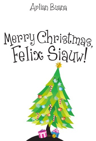 Merry Christmas, Felix Siauw..
