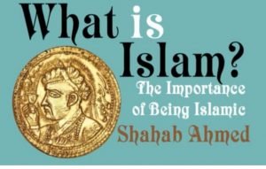 Islam Menurut Shahab Ahmed