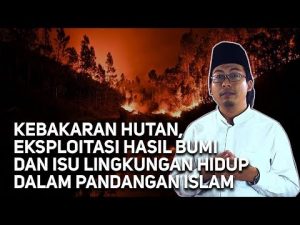 Orang Islam Harus Melawan Pembakaran Hutan, Itu Jihad