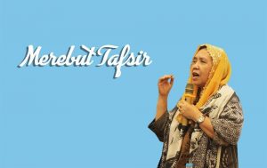 Merebut Tafsir: Bagaimana Teks Bekerja Menjelaskan Tafsir Perempuan Islam