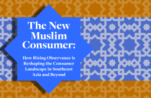Laporan The New Muslim Consumer: Bagaimana Meningkatnya Ketaatan Membentuk Ulang Pola Konsumsi Muslim di Asia Tenggara?