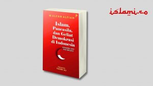 Buku “Islam, Pancasila, dan Geliat Demokrasi di Indonesia”: Mendaras Islam, Pancasila, dan Keterbatasan Makna Demokrasi