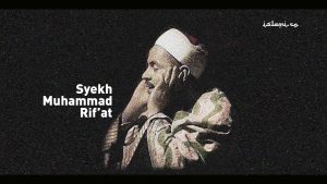 Syekh Muhammad Rif’at: Qari Tunanetra yang Melegenda dari Negeri Kinanah
