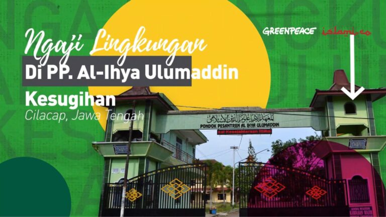 Santri Punya Modal Besar untuk Jaga Lingkungan: Belajar dari Pesantren Al-Ihya Ulumaddin Cilacap